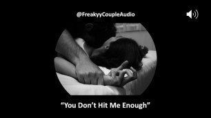 GF says I don't Hit her enough (AUDIO ONLY / ASMR) Sex